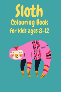Sloth Colouring Book For Kids Ages 8-12