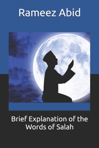 Brief Explanation of the Words of Salah