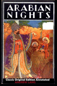 Andrew Lang: The Arabian Nights-Classic Original Edition (Annotated)