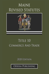 Maine Revised Statutes 2020 Edition Title 10 Commerce And Trade