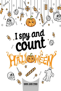 I spy and count Halloween - Seek and Find - Activity Book for Kids