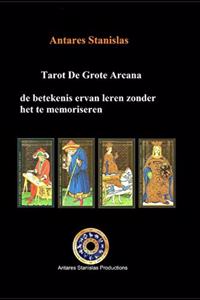 Tarot De Grote Arcana, de betekenis ervan leren zonder het te memoriseren