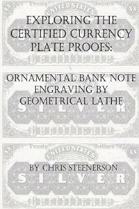 Exploring the Certified Currency Plate Proofs