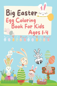 Big Easter Egg Coloring Book For Kids Ages 1-4