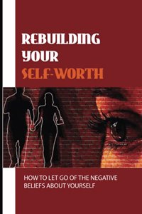 Rebuilding Your Self-Worth