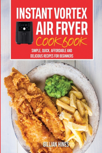 Instant Vortex Air Fryer Cookbook