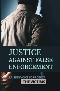 Justice Against False Enforcement