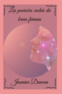 Les pouvoirs cachés du brain féminin
