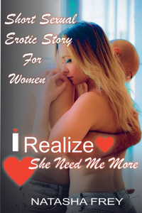 I Realize She Need Me More