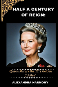 Half a Century of Reign