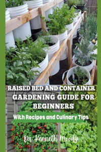 Raised Bed and Container Gardening Guide for Beginners