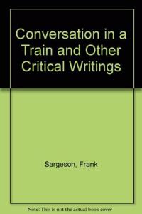 Conversation in a Train and Other Critical Writing