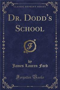 Dr. Dodd's School (Classic Reprint)