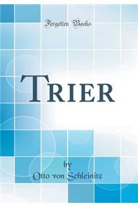 Trier (Classic Reprint)