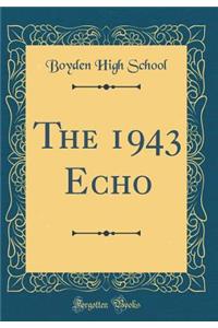 The 1943 Echo (Classic Reprint)