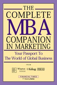 Complete MBA Companion in Marketing: (USA Edition of FT Mastering Marketing) (Financial Times)