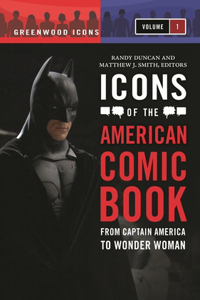 Icons of the American Comic Book [2 Volumes]