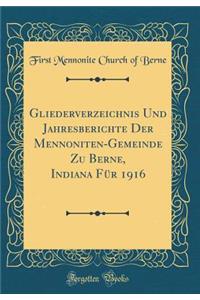 Gliederverzeichnis Und Jahresberichte Der Mennoniten-Gemeinde Zu Berne, Indiana FÃ¼r 1916 (Classic Reprint)