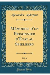 Mémoires d'un Prisonnier d'État au Spielberg, Vol. 4 (Classic Reprint)
