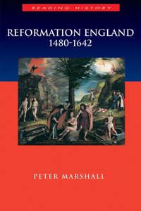 Reformation England 1480-1642 (Arnold Publication)