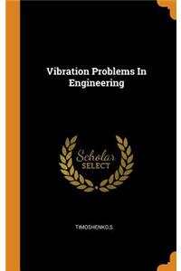 Vibration Problems in Engineering