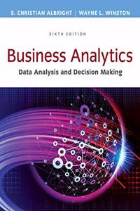 Bundle: Business Analytics: Data Analysis & Decision Making, 6th + Mindtap Business Statistics, 1 Term (6 Months) Printed Access Card