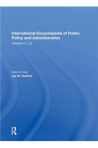 International Encyclopedia of Public Policy and Administration Volume 3