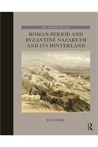 Roman-Period and Byzantine Nazareth and its Hinterland
