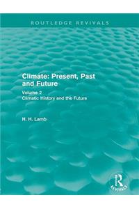 Climate: Present, Past and Future