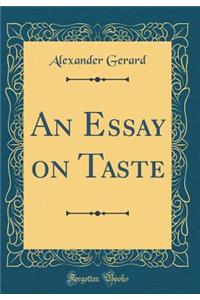 An Essay on Taste (Classic Reprint)