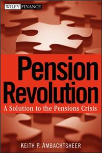 Pension Revolution: A Solution to the Pensions Crisis