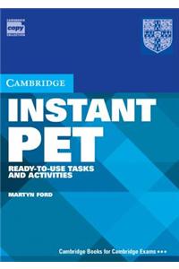 Instant PET: Ready-To-Use Tasks and Activities