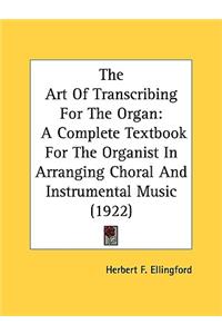 Art Of Transcribing For The Organ