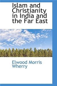 Islam and Christianity in India and the Far East