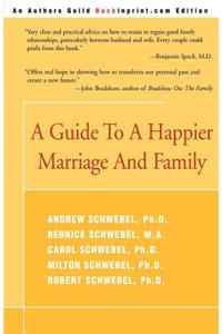 A Guide to a Happier Marriage and Family