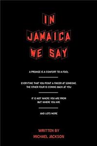 In Jamaica We Say