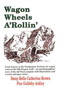 Wagon Wheels A'Rollin'