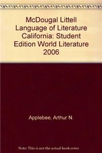 McDougal Littell Language of Literature California: Student Edition World Literature 2006
