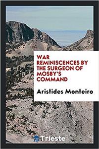 WAR REMINISCENCES BY THE SURGEON OF MOSB