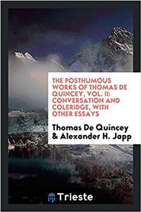The Posthumous Works of Thomas de Quincey, Vol. II