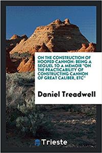 On the Construction of Hooped Cannon: Being a Sequel to a Memoir 