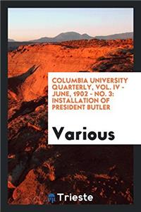COLUMBIA UNIVERSITY QUARTERLY, VOL. IV -