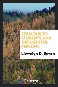Sermons to Students and Thoughtful Persons