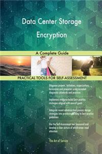 Data Center Storage Encryption A Complete Guide