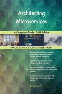 Architecting Microservices A Complete Guide - 2019 Edition