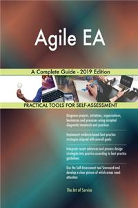 Agile EA A Complete Guide - 2019 Edition