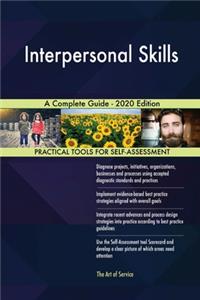 Interpersonal Skills A Complete Guide - 2020 Edition
