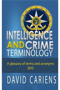 Intelligence and Crime Terminology A Glossary of Terms and Acronyms