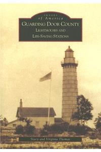 Guarding Door County: Lighthouses and Life-Saving Stations