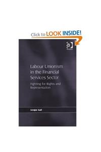 Labour Unionism in the Financial Services Sector: Fighting for Rights and Representation